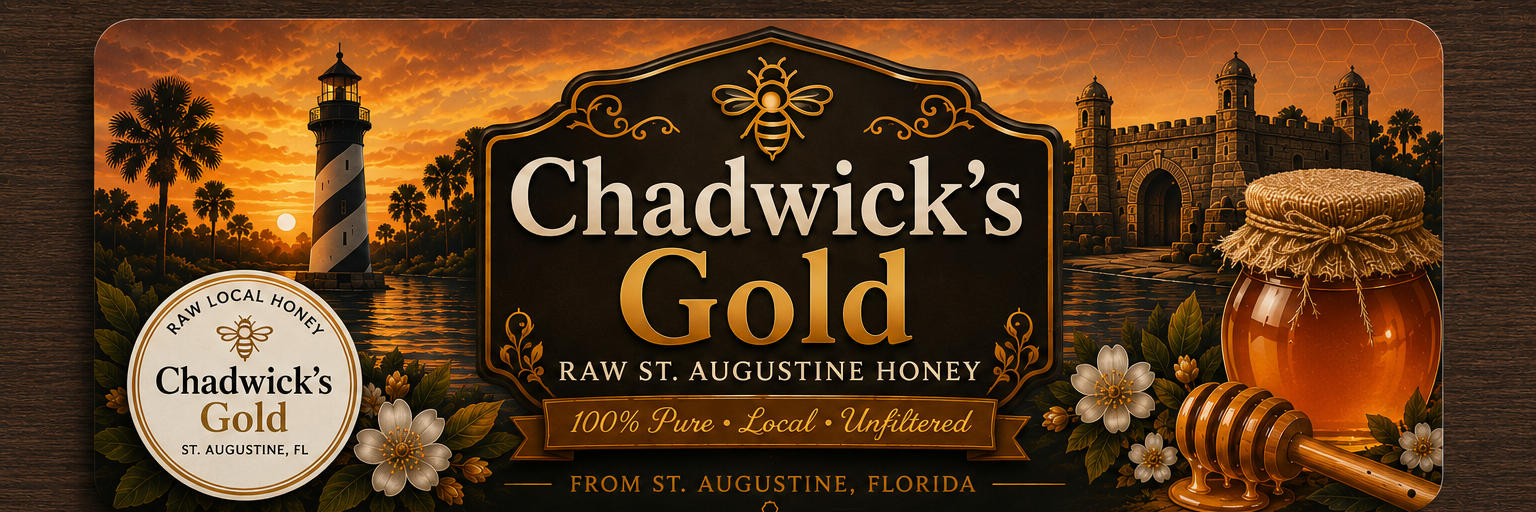 Chadwick's Gold — raw local honey, St. Augustine, Florida